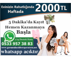 EVDEN EK GELİR EK İŞ FIRSATLARI HAFTALIK 2000TL