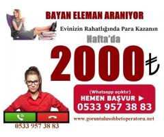 GÖRÜNTÜLÜ SOHBET OPERATÖRÜ HAFTALIK ÖDEME 2000TL