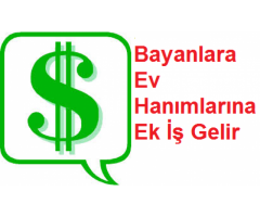 BAYANLAR İÇİN GÜNLÜK ÖDEMELİ EK GELİR