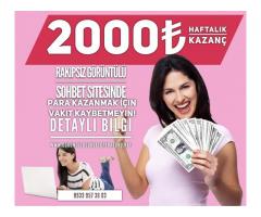 EVDE EK GELİR İMKANI HAFTALIK 2000 TL