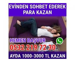 BAYANLARA  EVDEN TELEFONDA SOHBET EDEREK KAZANMA İMKANI