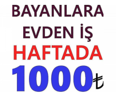 EVDEN PARA KAZANMAK İSTİYEN BAYANLAR ARANMAKTADIR