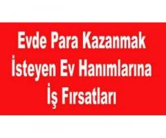 EV HANIMLARINA EVDEN EK İŞ