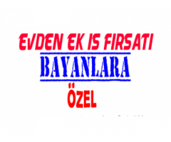 Para Kazanmak İsteyen Bayanlar arıyoruz !!!