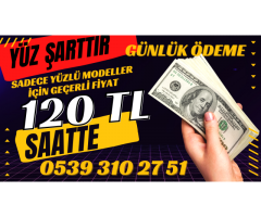 YÜZ ŞARTLI - SAATTE 120 TL -  Görüntülü Model Alımı