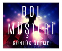 BOL MÜŞTERİ VE GÜNLÜK KAZANÇ İLE OTURDUĞUNUZ YERDEN KAZANIN