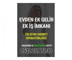 YÜKSEK KAZANC SİSTEMİYLE TELEFON SOHBET OPERATÖRLERİ HAFTALİK ÖDEME İLE ARAMAKTAYIZ