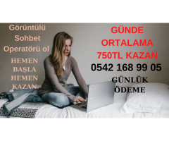 GÜNDE 750TL KAZAN! GÖRÜNTÜLÜ SOHBET OPERATÖRÜ ARANIYOR!!! 0542 168 99 05