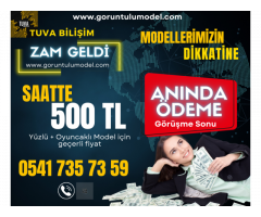 SAATTE NET 500 TL KAZANÇ ile MODEL OL - PARANI ANINDA HESABINA ÇEK - 0541 735 735 9